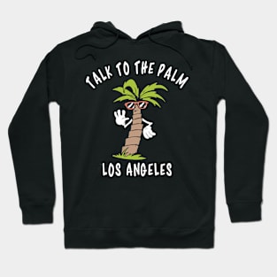 Talk To The Palm Hoodie